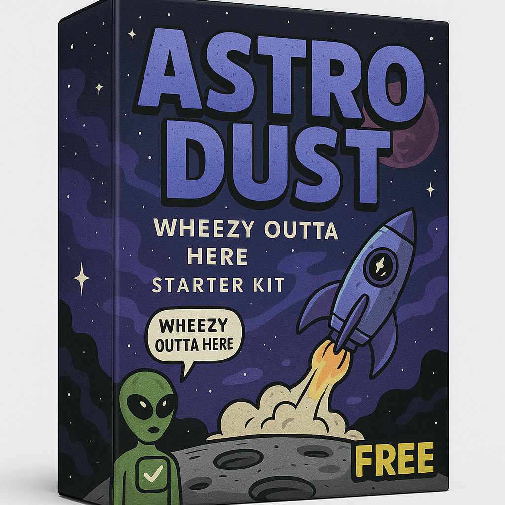 Astro Dust | Wheezy Outta Here Starter Kit (FREE)